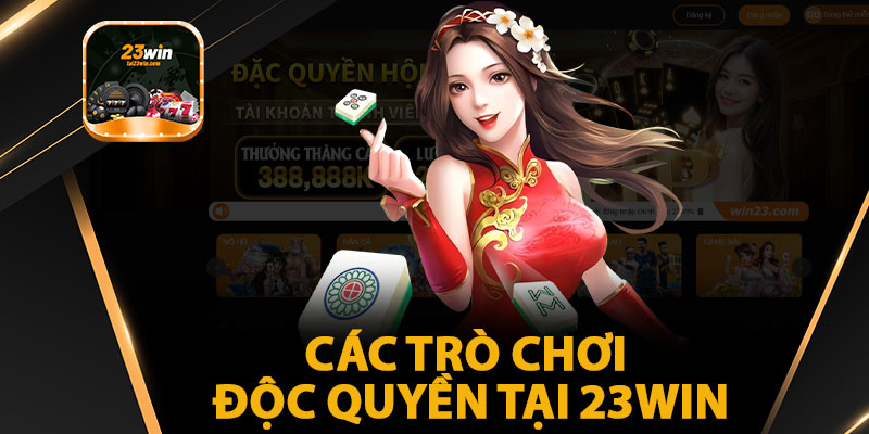 Các Trò Chơi Độc Quyền Tại 23WIN